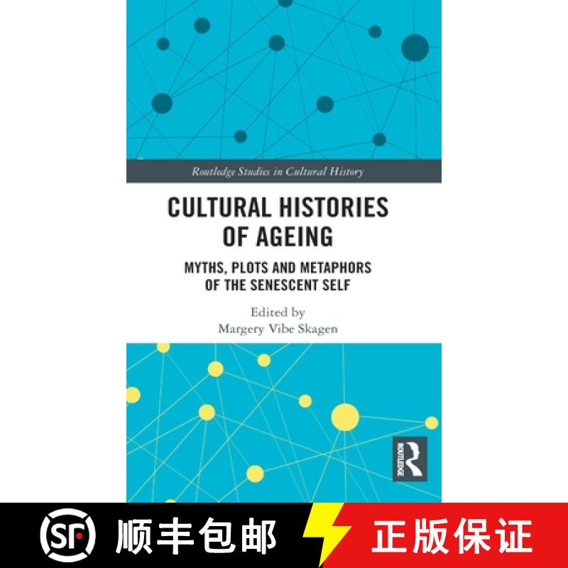 【3-4周达】Cultural Histories of Ageing: Myths, Plots and Metaphors of the Senescent Self [9780367769741]