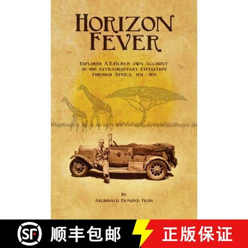 【3-4周达】Horizon Fever I: Explorer A E Filby's own account of his extraordinary expedition through ... [9781922476272]