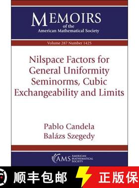 【3-4周达】Nilspace Factors for General Uniformity Seminorms, Cubic Exchangeability and Limits [9781470465483]