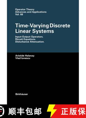 【3-4周达】Time-Varying Discrete Linear Systems : Input-Output Operators. Riccati Equations. Disturba... [9783034896511]