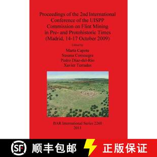 【3-4周达】Proceedings of the 2nd International Conference of the UISPP Commission on Flint Mining in... [9781407308319]