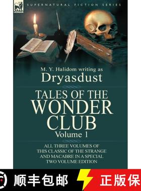 【3-4周达】Tales of the Wonder Club: All Three Volumes of This Classic of the Strange and Macabre in ... [9780857068941]