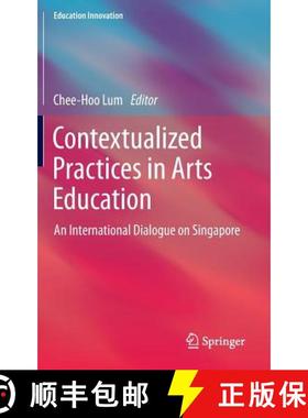 【3-4周达】Contextualized Practices in Arts Education : An International Dialogue on Singapore [9789814560542]