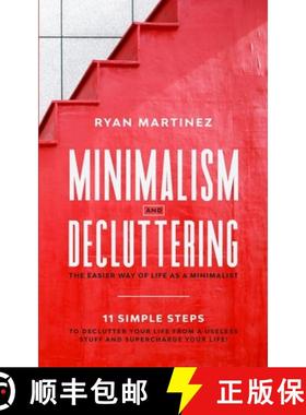 预订 Minimalism and Decluttering: The Easier Way of Life as a Minimalist. 11 Simple Steps to Declutte... [9781838180102]