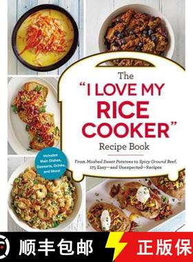 【3-4周达】The i Love My Rice Cooker Recipe Book: From Mashed Sweet Potatoes to Spicy Ground Beef, 17... [9781507206362]