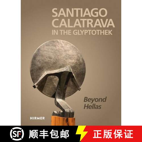 【3-4周达】精装 Santiago Calatrava: In the Glyptothek (Bilingual edition): Beyond Hellas [9783777440057]