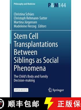【3-4周达】Stem Cell Transplantations Between Siblings as Social Phenomena : The Child's Body and Fam... [9783031041655]