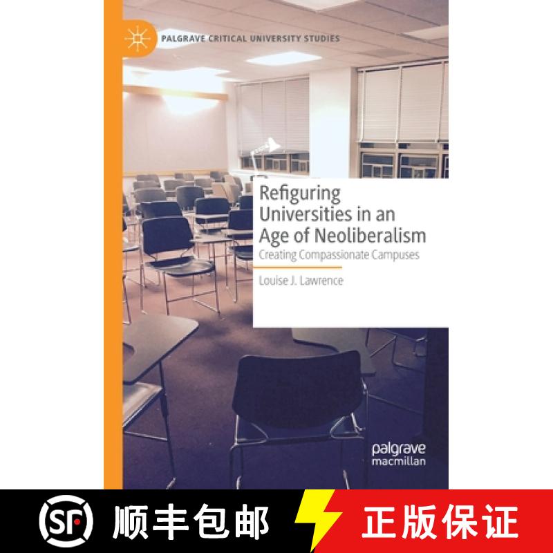 【3-4周达】Refiguring Universities in an Age of Neoliberalism : Creating Compassionate Campuses [9783030733735]