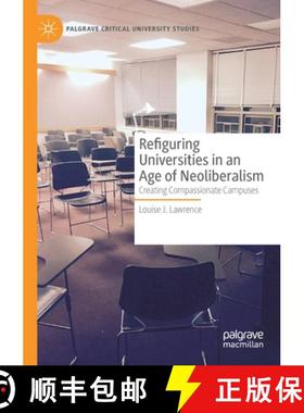 【3-4周达】Refiguring Universities in an Age of Neoliberalism : Creating Compassionate Campuses [9783030733735]