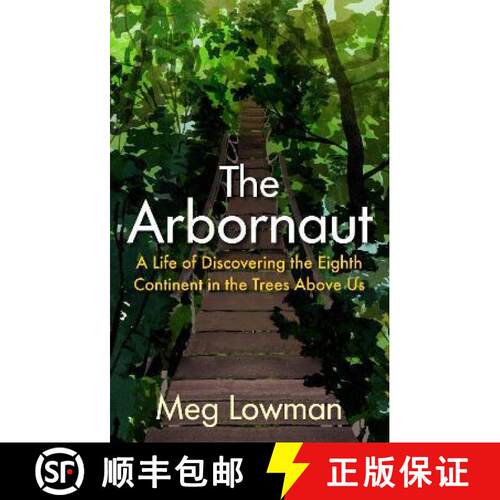 【3-4周达】精装 Arbornaut: A Life Discovering the Eighth Continent in the Trees Above Us [9781911630494]