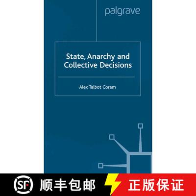 【3-4周达】State, Anarchy, Collective Decisions : Some Applications of Game Theory to Political Econo... [9781349418299]