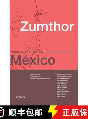 【3-4周达】Zumthor in Mexico : Swiss Architects in Mexico [9786079489311]