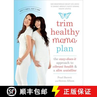【3-4周达】Trim Healthy Mama Plan: The Easy-Does-It Approach to Vibrant Health and a Slim Waistline [9781101902639]