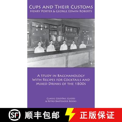 【3-4周达】Cups and Their Customs: A Study in Bacchanology with Recipes for Cocktails and Mixed Drink... [9781880954393]