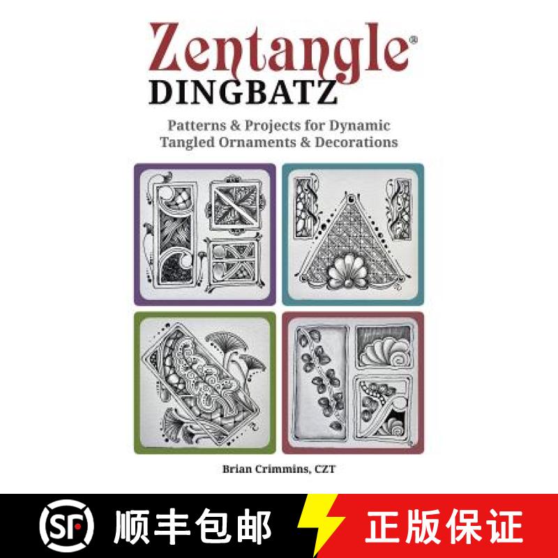 【2-3周达】Zentangle Dingbatz: Patterns & Projects for Dynamic Tangled Ornaments & Decorations [9781497204171]