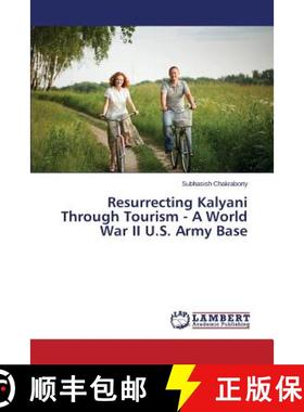 预订 Resurrecting Kalyani Through Tourism - A World War II U.S. Army Base [9783659401763]
