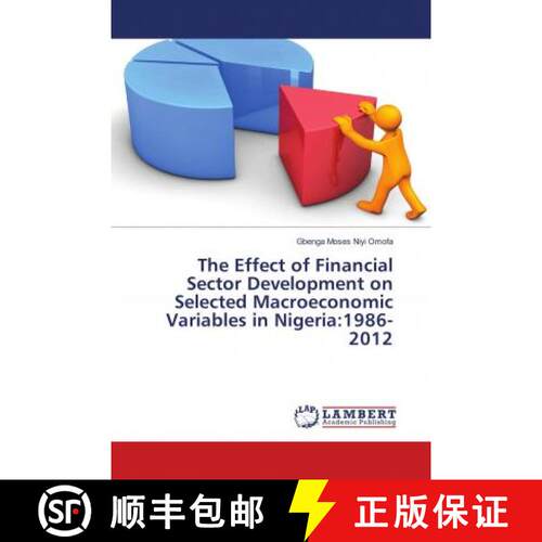 预订 The Effect of Financial Sector Development on Selected Macroeconomic Variables in Nigeria:1986-2012 [9786136851914]
