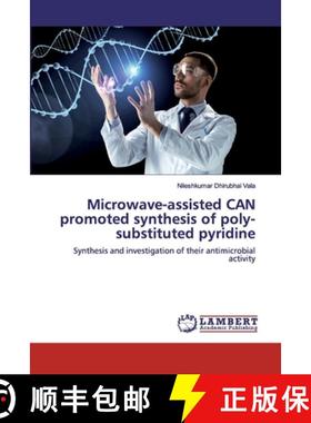预订 Microwave-assisted CAN promoted synthesis of poly-substituted pyridine [9786200306609]
