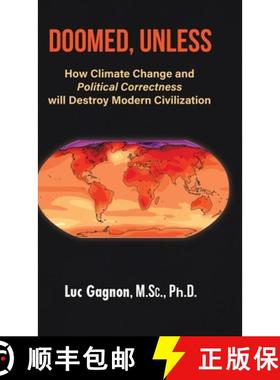 预订 Doomed, Unless: How Climate Change and Political Correctness will Destroy Modern Civilization [9780228883630]