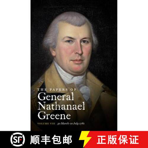 【3-4周达】The Papers of General Nathanael Greene – Volume VIII: 30 March–10 July 1781 [9781469622958]