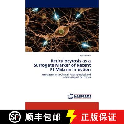 预订 Reticulocytosis as a Surrogate Marker of Recent Pf Malaria Infection [9783845437156]