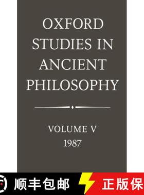 【3-4周达】Oxford Studies in Ancient Philosophy: Volume V: 1987: - Oxford Studies in Ancient Philosop... [9780198244578]