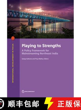 预订 Playing to Strengths: A Policy Framework for Mainstreaming Northeast India [9781464815058]