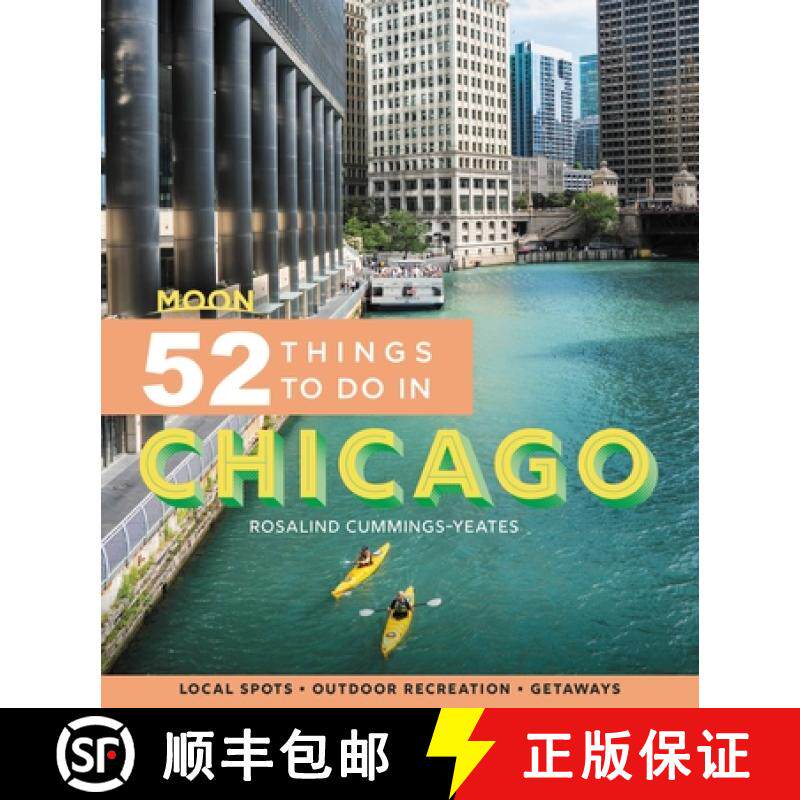 【3-4周达】Moon 52 Things to Do in Chicago (First Edition): Local Spots, Outdoor Recreation, Getaways [9781640495517]