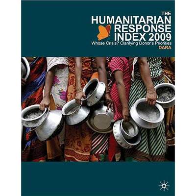 【4周达】The Humanitarian Response Index (HRI) 2009 : Whose Crisis? Clarifying Donor's Priorities [9780230573499]