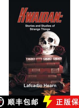 【3-4周达】Kwaidan: Stories And Studies Of Strange Things: Stories and Studies of Strange Things [9789358593020]