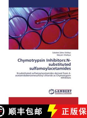 预订 Chymotrypsin Inhibitors: N-substituted sulfamoylacetamides [9783659648915]