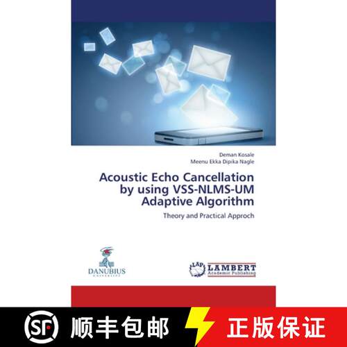 预订 Acoustic Echo Cancellation by using VSS-NLMS-UM Adaptive Algorithm [9783659341120]