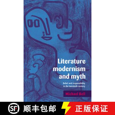 【3-4周达】精装 Literature, Modernism and Myth: Belief and Responsibility in the Twentieth Century [9780521580168]