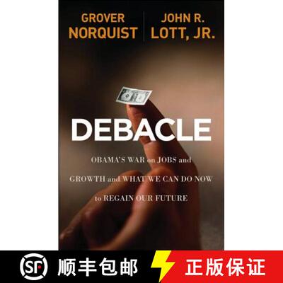 【3-4周达】Debacle : Obama's War on Jobs and Growth and What We Can Do Now to Regain Our Future [9781118186176]
