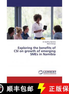 预订 Exploring the benefits of CSI on growth of emerging SMEs in Namibia [9786200257789]
