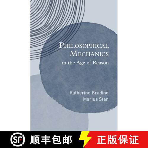 【3-4周达】精装 Philosophical Mechanics in the Age of Reason [9780197678954]