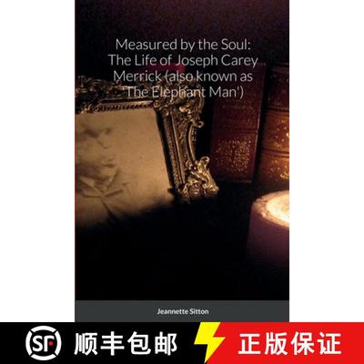 【3-4周达】Measured by Soul: The Life of Joseph Carey Merrick (also known as 'The Elephant Man') [9781300457251]