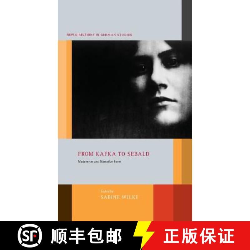 【3-4周达】From Kafka to Sebald: Modernism and Narrative Form [9781441122674]