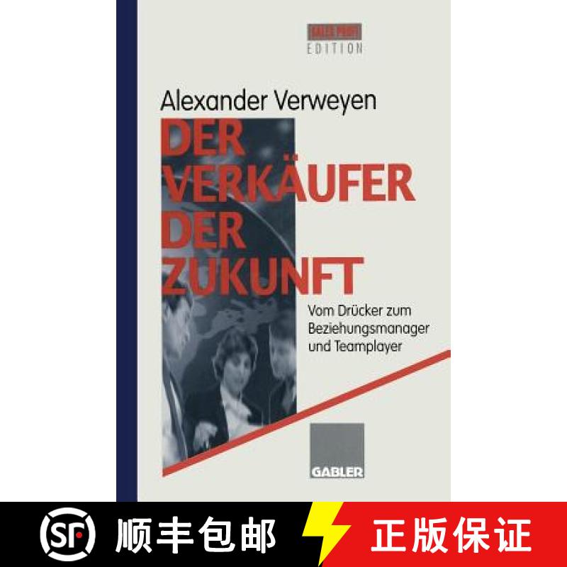 【3-4周达】Der Verkäufer der Zukunft : Vom Drücker zum Beziehungsmanager und Teamplayer [9783322911377]