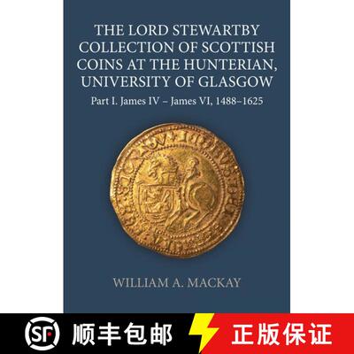 【3-4周达】精装 The Lord Stewartby Collection of Scottish Coins at the Hunterian, University of Glasg... [9780197266878]