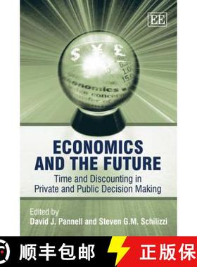 【3-4周达】Economics and the Future: Time and Discounting in Private and Public Decision Making: Time... [9781843767558]