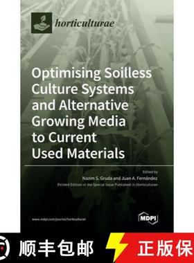 【3-4周达】Optimising Soilless Culture Systems and Alternative Growing Media to Current Used Materials [9783036539010]