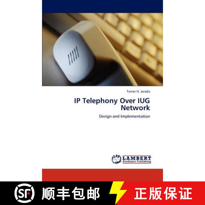 预订 IP Telephony Over IUG Network [9783844394634]