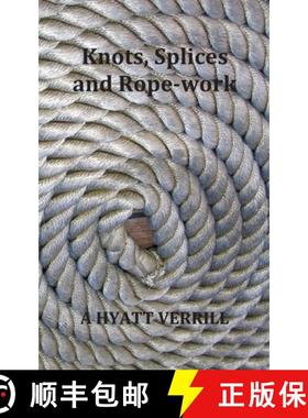 【3-4周达】Knots, Splices and Rope-Work (Fully Illustrated) [9781789431735]