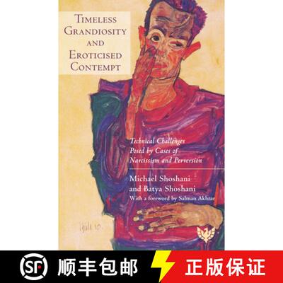 【3-4周达】Timeless Grandiosity and Eroticised Contempt : Technical Challenges Posed by Cases of Narc... [9781912691616]