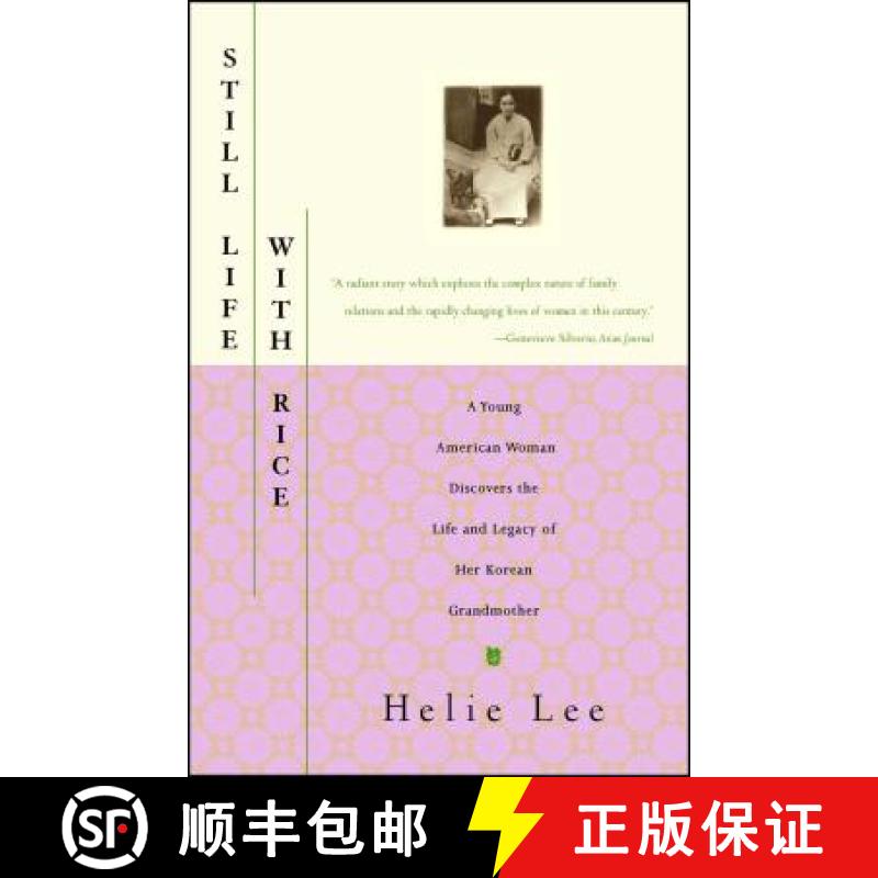 【3-4周达】Still Life with Rice: A Young American Woman Discovers the Life and Legacy of Her Korean G... [9780684827117]