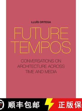 预订 Future Tempos: Conversations on Architecture Across Time and Media [9781948765534]