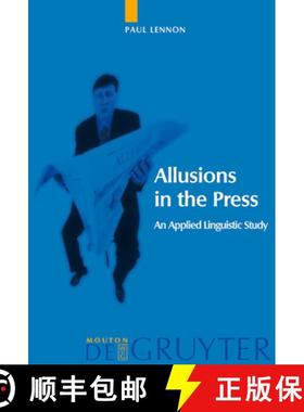 【3-4周达】Allusions in the Press: An Applied Linguistic Study [9783110179507]
