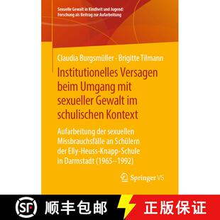 【3-4周达】Institutionelles Versagen beim Umgang mit sexueller Gewalt im schulischen Kontext: Aufarbe... [9783658207212]