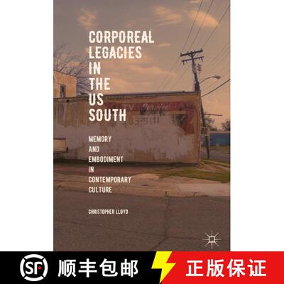 【3-4周达】精装 Corporeal Legacies in the US South : Memory and Embodiment in Contemporary Culture (1... [9783319962047]
